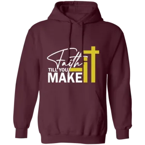 FAITH IT TILL YOU MAKE IT Adult Hoodie