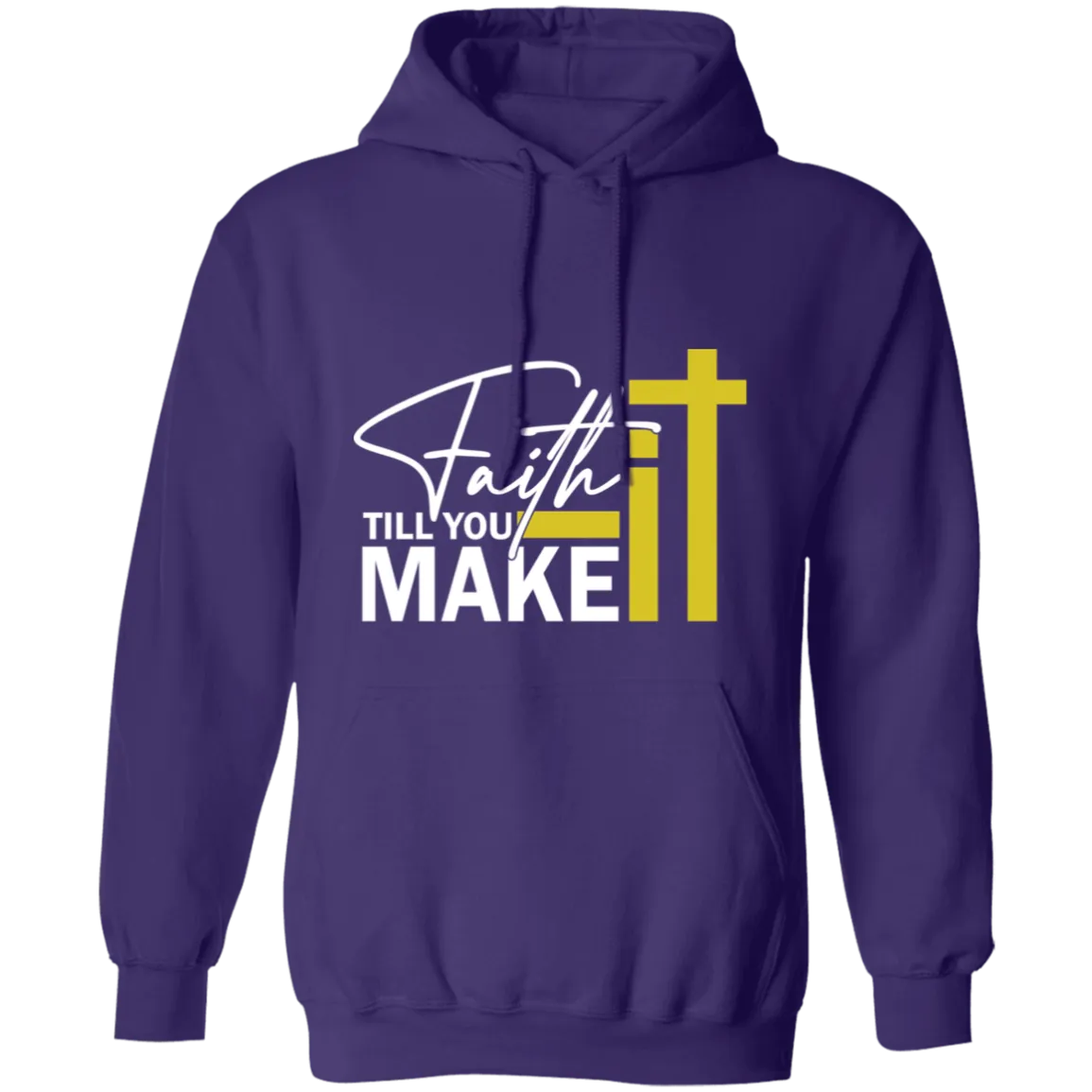 FAITH IT TILL YOU MAKE IT Adult Hoodie