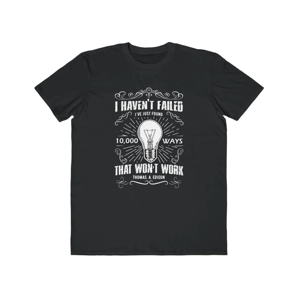 I Haven't Failed, Men's Lightweight Fashion Tee
