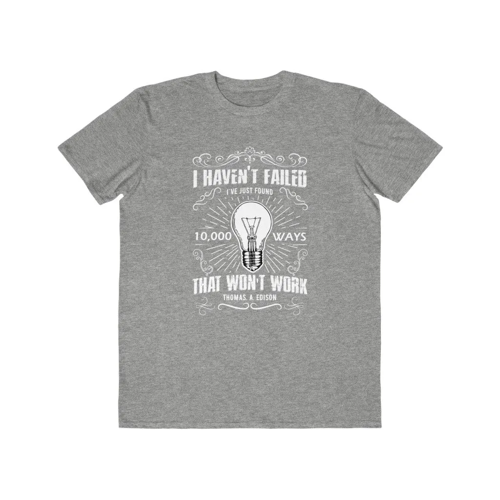 I Haven't Failed, Men's Lightweight Fashion Tee