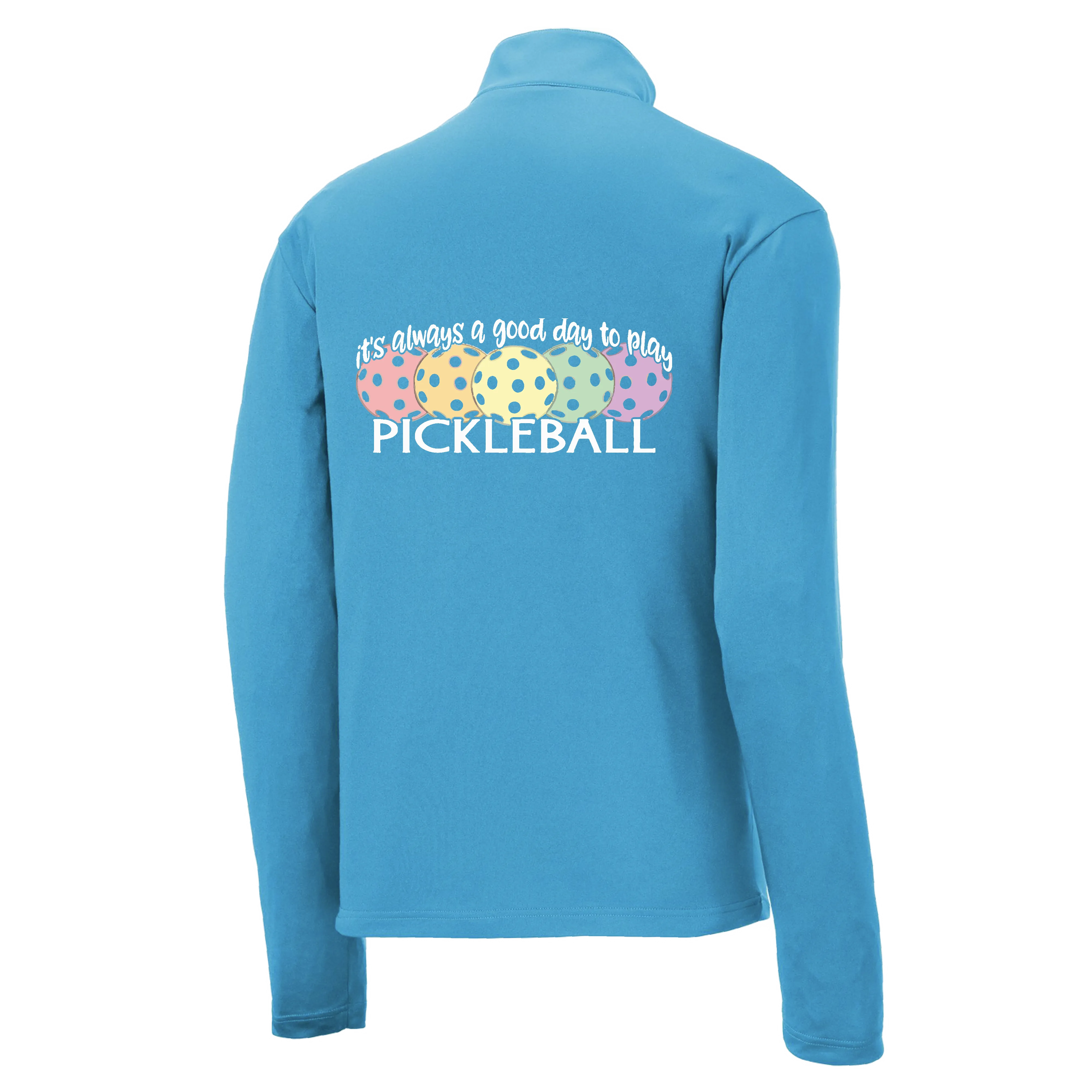It's Always a Good Day to Play Pickleball | Men's 1/4 Zip Long Sleeve Pullover Athletic Shirt | 100% Polyester