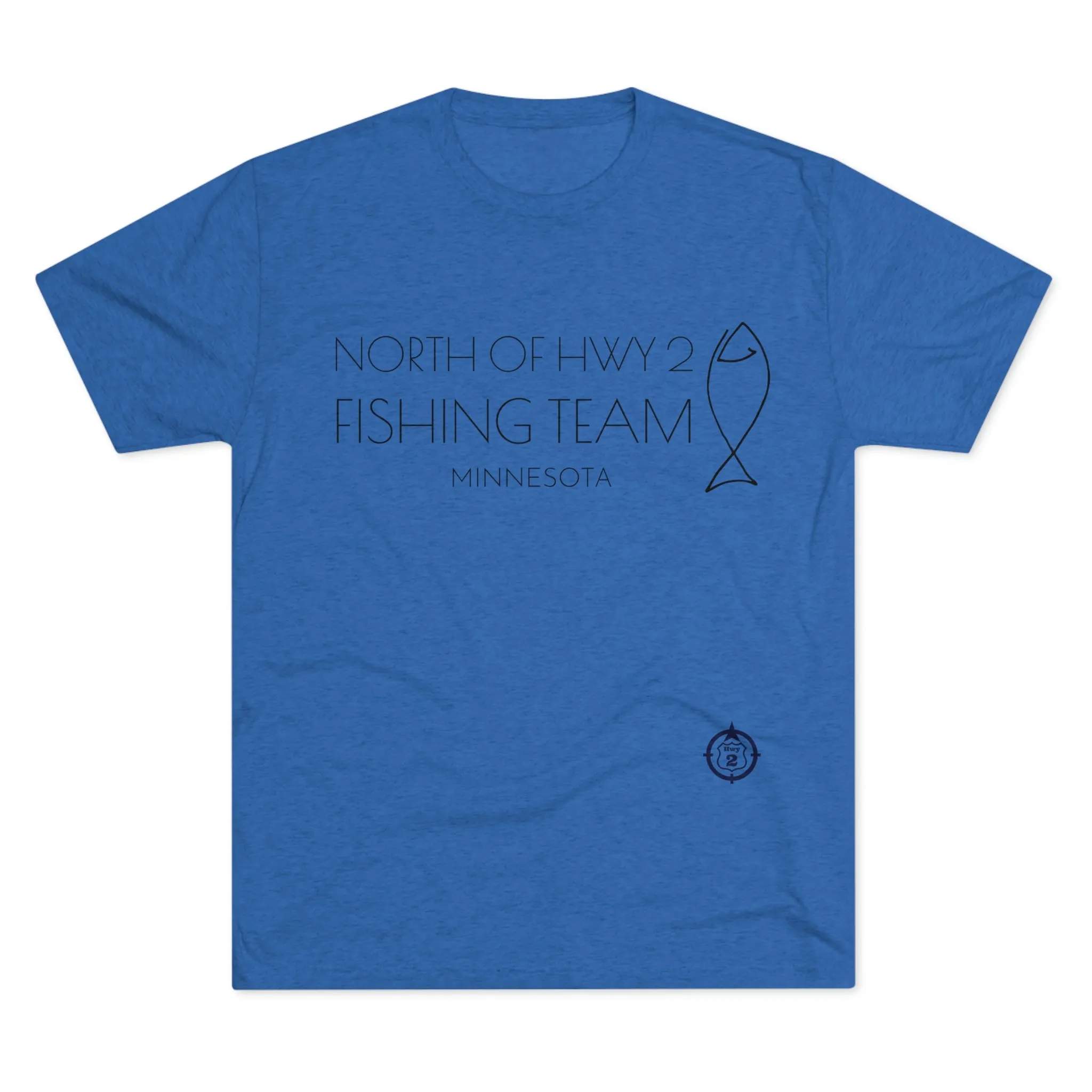 North of Hwy 2 - Fishing Team - Unisex Tri-Blend Crew Tee