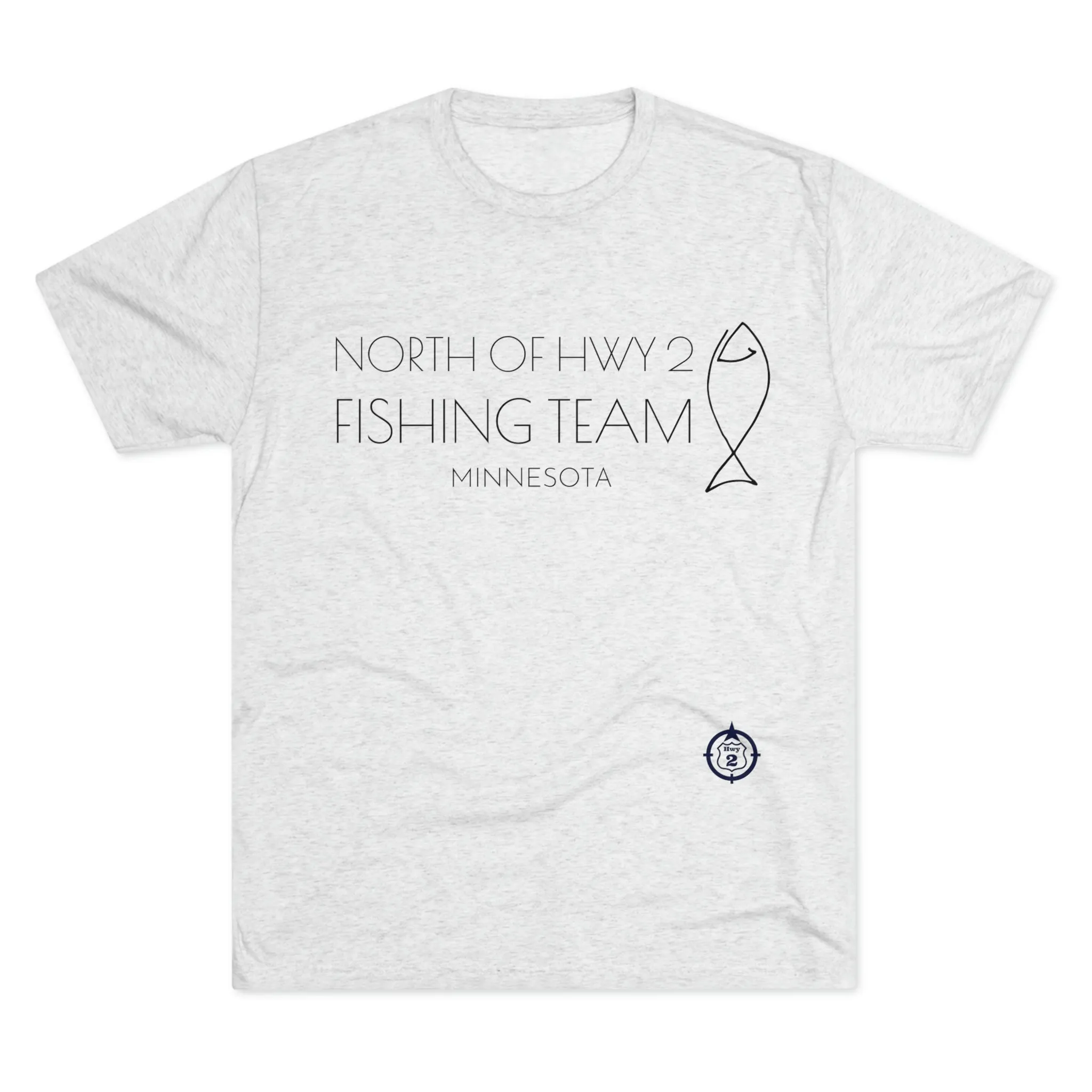 North of Hwy 2 - Fishing Team - Unisex Tri-Blend Crew Tee