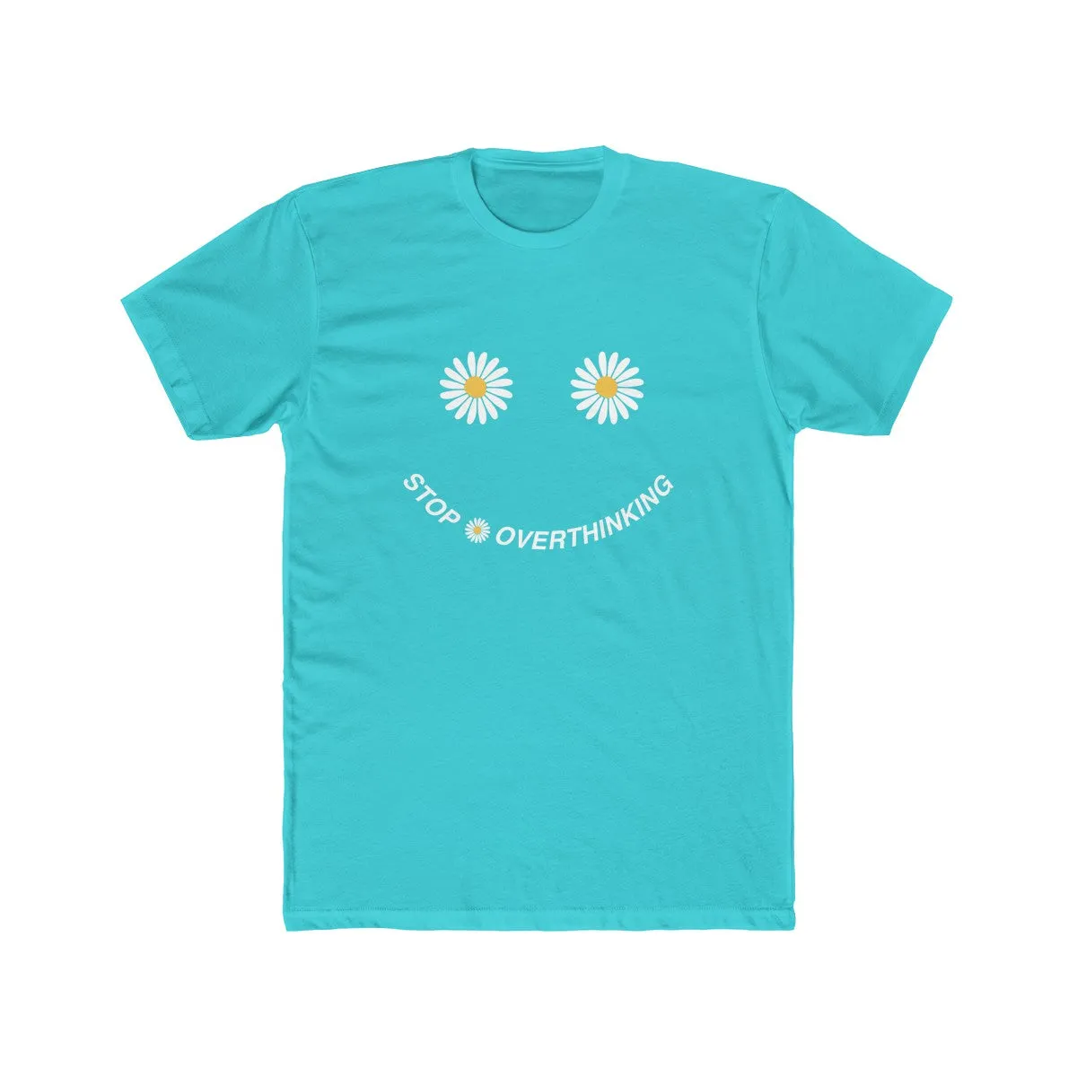 STOP OVERTHINKING Unisex Crew Tee